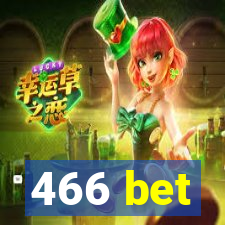 466 bet